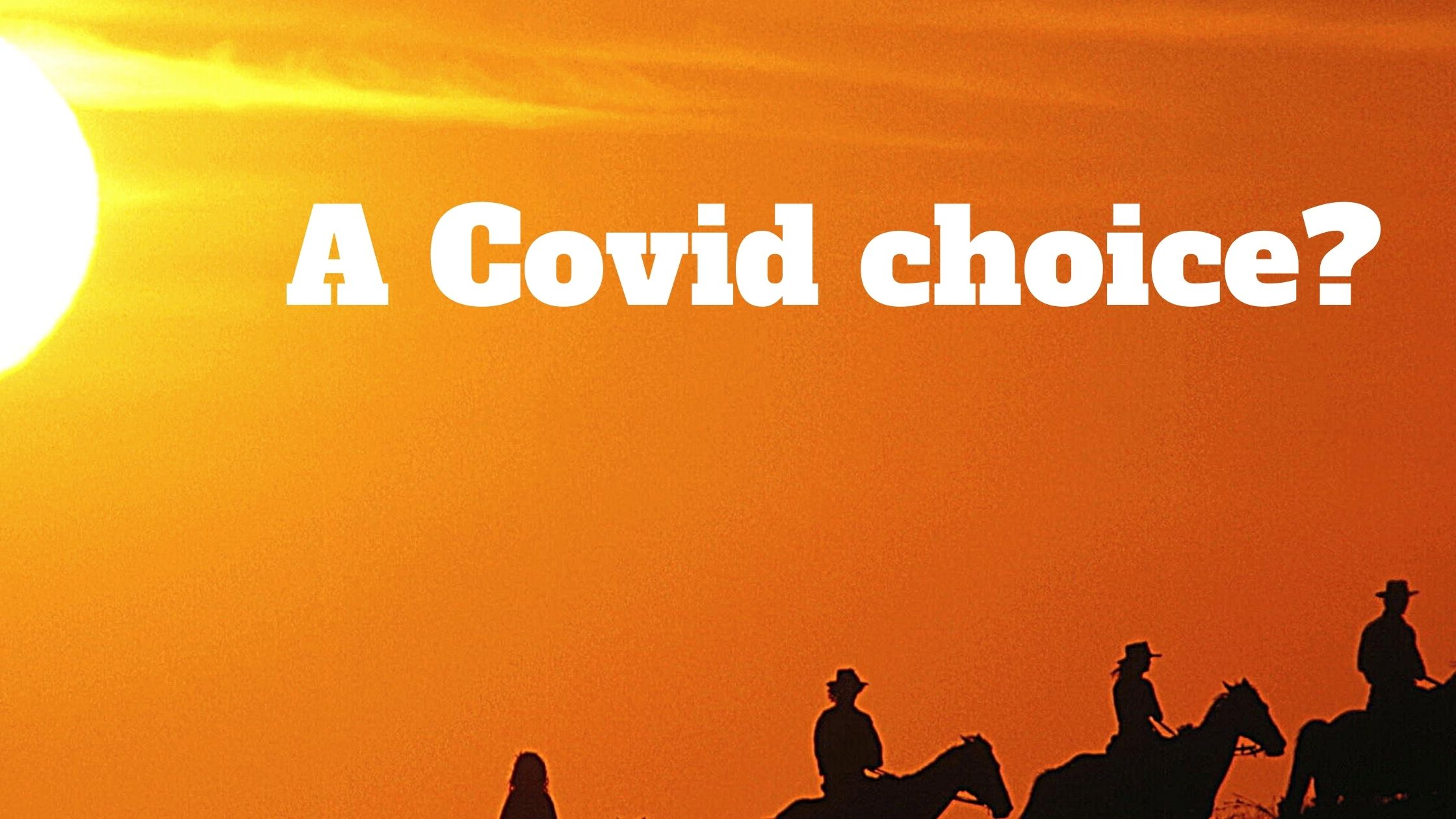 A Covid choice