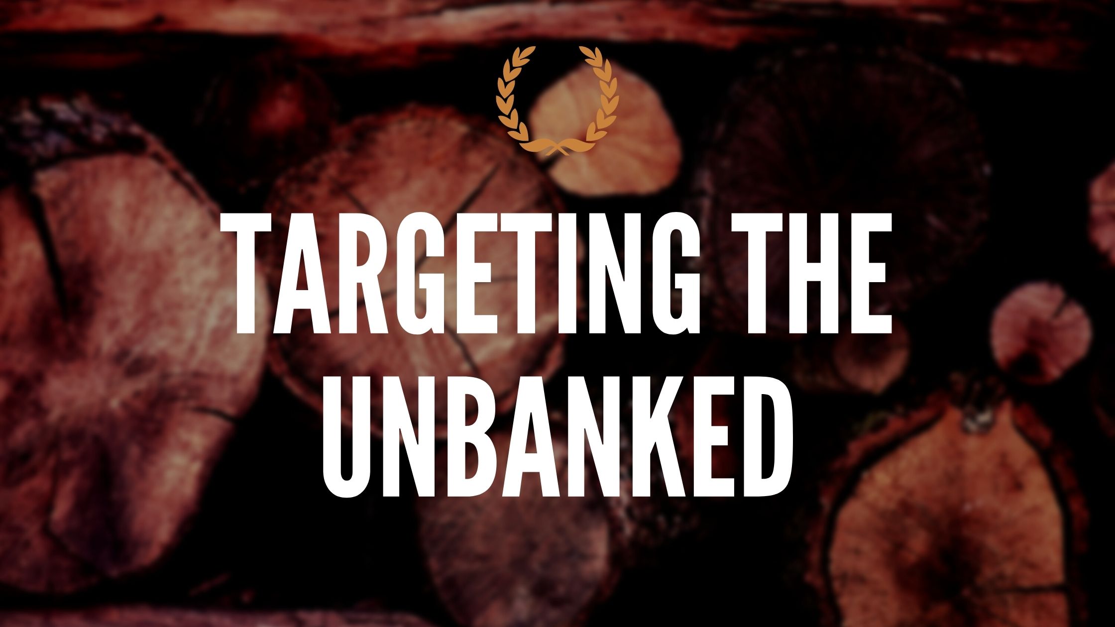 Targeting the unbanked
