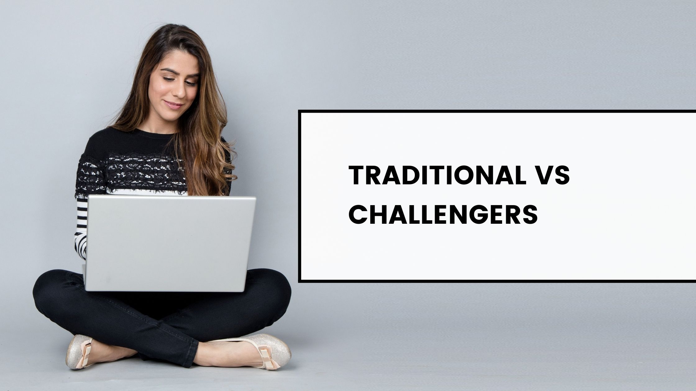 Traditional vs challengers